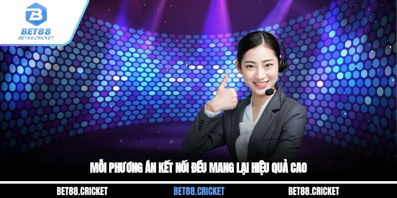 Mỗi phương án kết nối đều mang lại hiệu quả cao