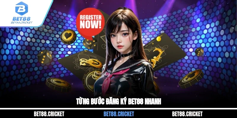 Từng bước đăng ký Bet88 nhanh